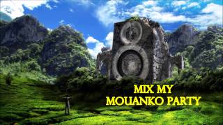 Mix - What Does My Mouanko Party Say? [Mix My Mouanko Party #8]
