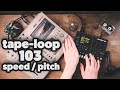 TAPE LOOP 103 How To Use Tapespeed Pitch As A Sounddesign Tool Tutorial