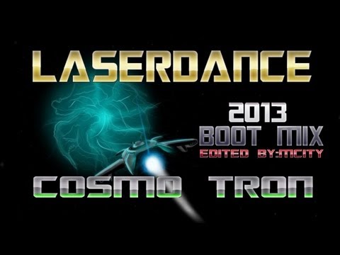 LASERDANCE - COSMO TRON - BOOT MIX  [ Edited By MCITY 2O13 ]