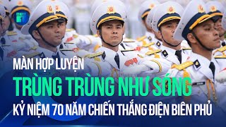 Màn hợp luyện trùng trùng như sóng kỷ niệm 70 năm Chiến thắng Điện Biên Phủ | VTC1