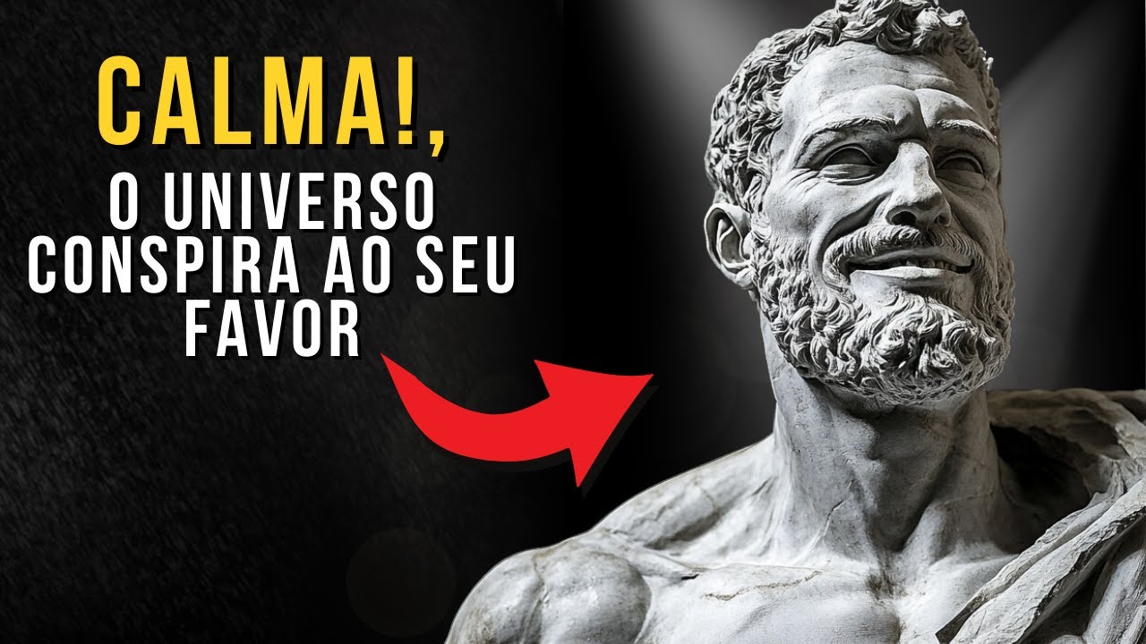 CALMA! O UNIVERSO Está Preparado TUDO para Você, Realize Todos os Seus Desejos | Ensinamento Estoico