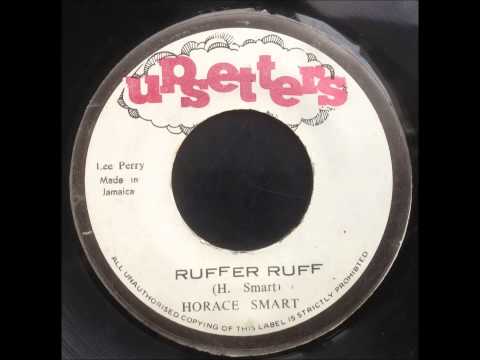 Horace Smart - Ruffer Ruff / Ruffer Dub
