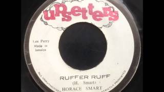 Horace Smart - Ruffer Ruff / Ruffer Dub