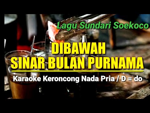 DIBAWAH SINAR BULAN PURNAMA (Sundari Soekoco) KARAOKE KERONCONG NADA PRIA.