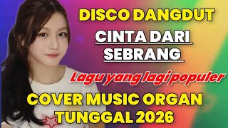 Download lagu CINTA DARI SEBRANG.!! DISCO DANGDUT REMIX VIRAL 2025 COVER MUSIK ORGAN TUNGGAL TERBARU  mp3