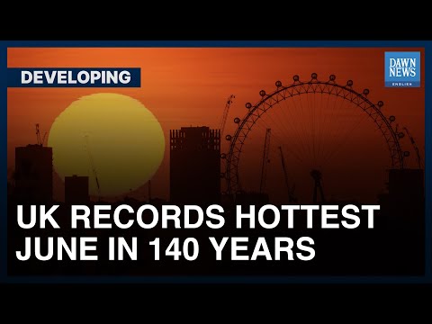 UK Records Hottest June In 140 Years | Developing | Dawn News English