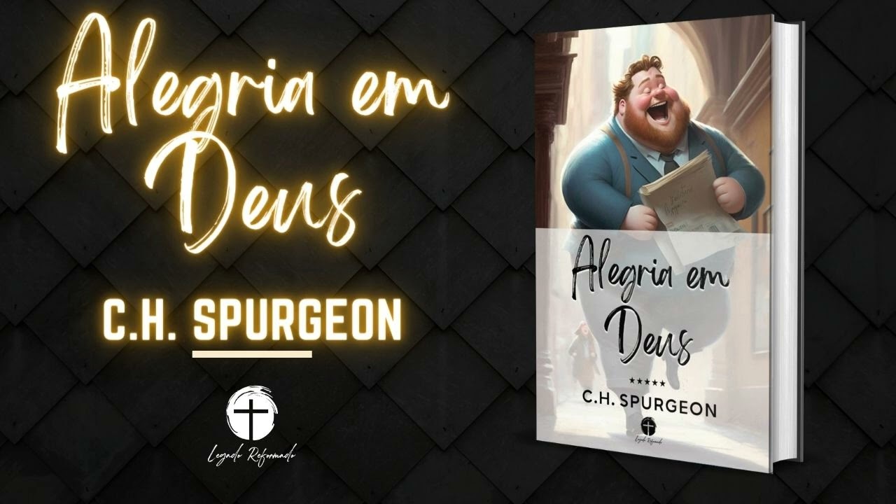 AudioBook Cristão - Alegria em Deus - C.H. Spurgeon