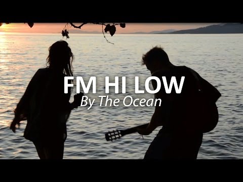 FM HI LOW - By The Ocean