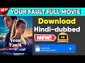 How To Watch Your Fault Movie Your Fault Movie Download Kaise Kare