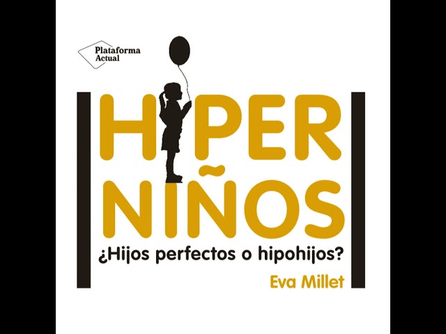 Vídeo relacionado con Hiperniños: ¿Hijos perfectos o hipohijos?