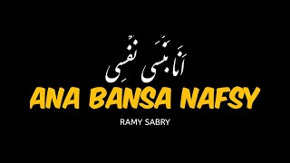Download lagu ana bansa nafsy Ramy Sabry lirik arab (latin   terjemah, lagu islamic viral tiktok, islamic song mp3