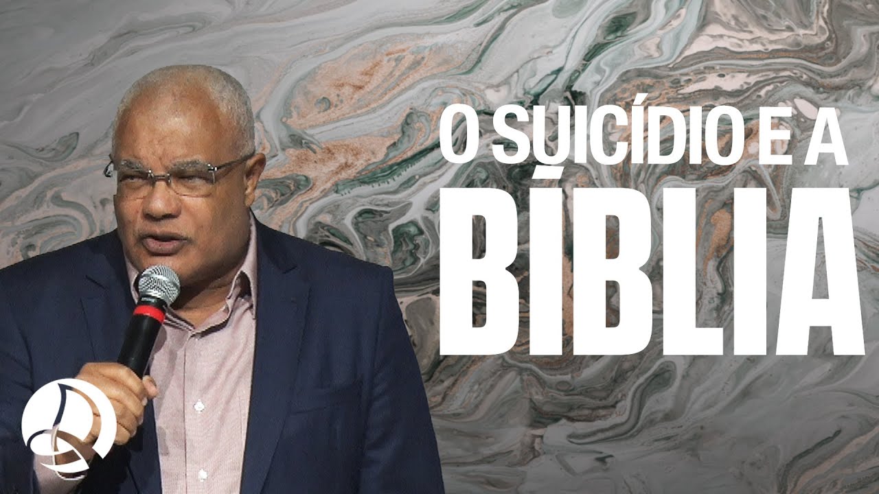 O SuIcÍdio E A Bíblia | Pr. Flauzilino Araújo dos Santos