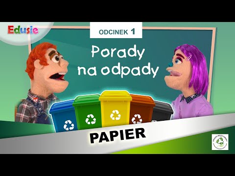 PAPIER - Porady na odpady (odcinek 1 z 6)