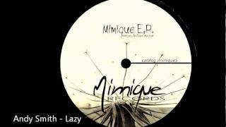 Andy Smith - Lazy (Mimique Records - Mimique EP)