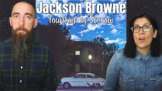 Jackson Browne - Fountain of Sorrow (REACTION) with my wife