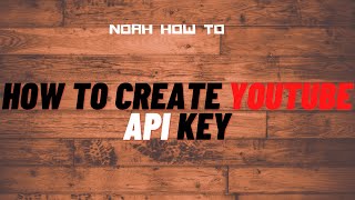 How to create a YouTube API key