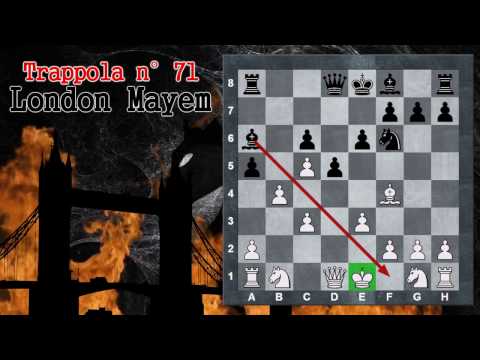 Trappole in Apertura 71 - Scacchi - London Mayem - London System