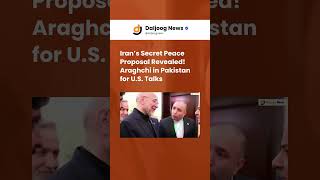 Iran’s Secret Peace Proposal Revealed! Araghchi in Pakistan for U.S. Talks