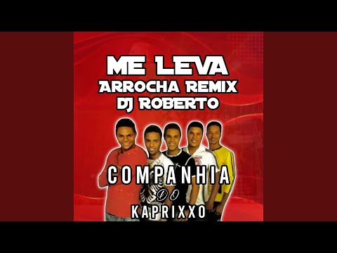 Me Leva - Versão Arrocha