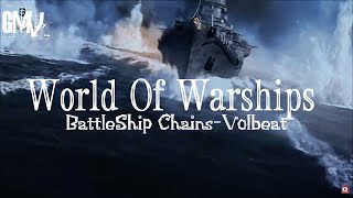 World Of Warships GMV (Battleship Chains-Volbeat)