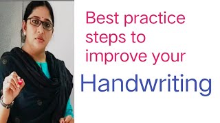 Best Practice steps to improve your Handwriting