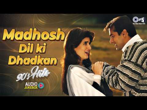Madhosh Dil ki Dhadkan - 90's Hits | 90's Evergreen Songs | Hindi Romantic Songs | Bollywood Songs