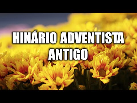 Hinário Adventista Antigo - As Melhores Músicas Gospel Mais Tocadas 2022