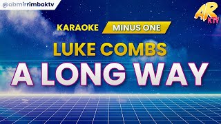 A Long Way - Luke Combs [KARAOKE/MINUS ONE]