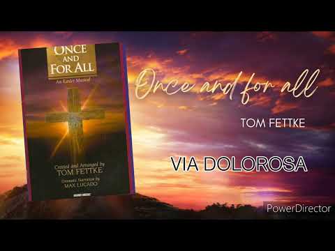 ONCE AND FOR ALL | Easter Musical by Tom Fettke| Full Album