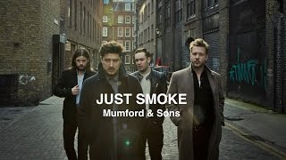 Mumford &amp; Sons - Just Smoke