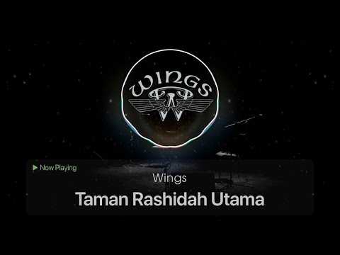 Wings - Taman Rashidah Utama [Lirik]