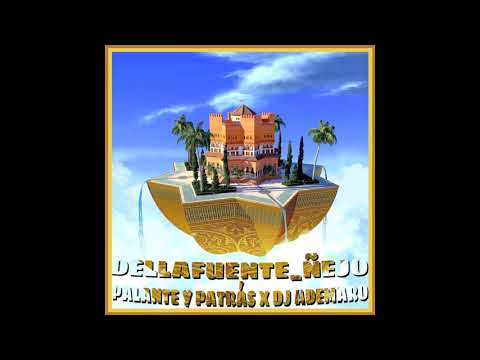 DELLAFUENTE _ ÑEJO - PALANTE Y PATRÁS ✖ DJ ADEMARO