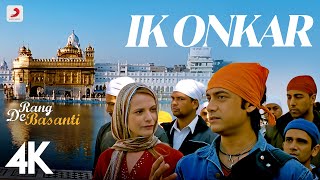 Ik Onkar - Official 4K Video | Rang De Basanti |A.R. Rahman | Aamir Khan | Siddharth | Harshdeep