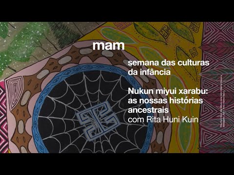 Nukun miyui xarabu: as nossas histórias ancestrais, com Rita Huni Kuin