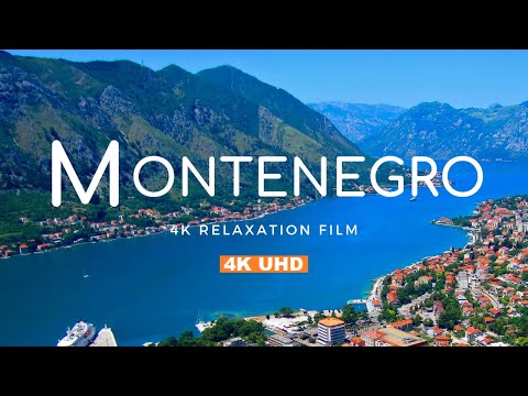 Montenegro in 4K -Beautiful Montenegro Nature -Relaxation Film With Calming Music• Relaxation Film