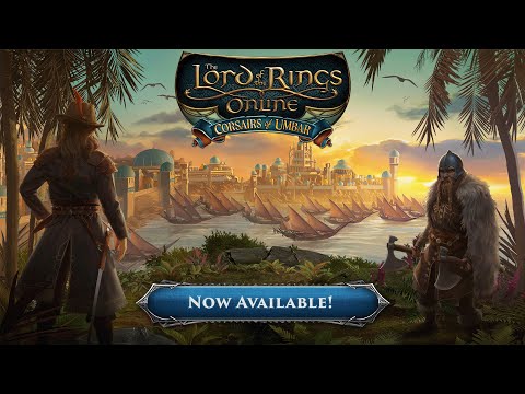 Corsairs of Umbar - Launch Trailer - The Lord of the Rings Online