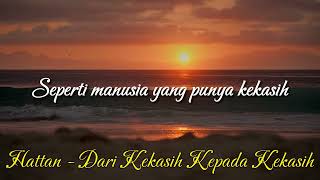 Download lagu HATTAN - Dari Kekasih Kepada Kekasih (Lirik Video) mp3