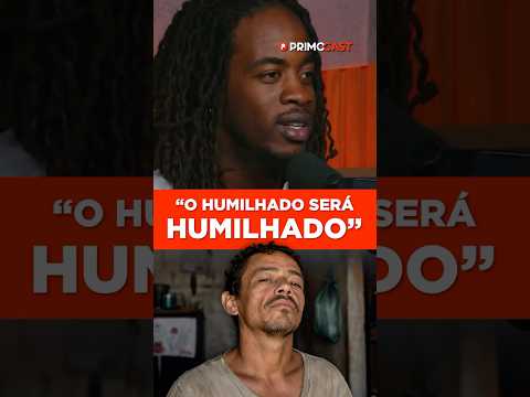 O HUMILHADO SERÁ EXALTADO É UMA MENTIRA…