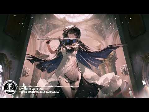 Triplo Max x Vanessa Campagna - My Soul Is Your Soul - FouQ EDM