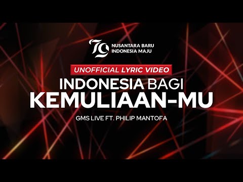GMS Live ft. Philip Mantofa - Indonesia Bagi Kemuliaan-Mu (Unofficial Lyric Video)
