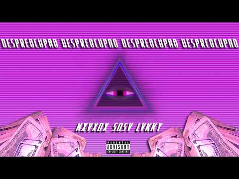 NXVXDX - LVKK¥ - DESPREOCUPAO (SOSV prod)