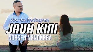 Download lagu JAUH KINI _cipt. Ameta Malayroz_ Norsen Nenokeba Cover mp3