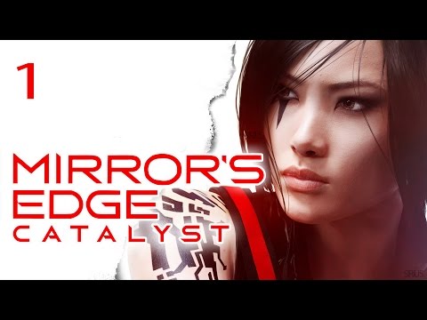 MIRROR'S EDGE CATALYST Gameplay German #1  Lets Play Deutsch mit SiriuS
