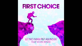 First Choice - Let No Man Put Asunder (That Work Remix) [Cover Art]