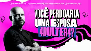 Você perdoaria uma esposa 4dulter4?