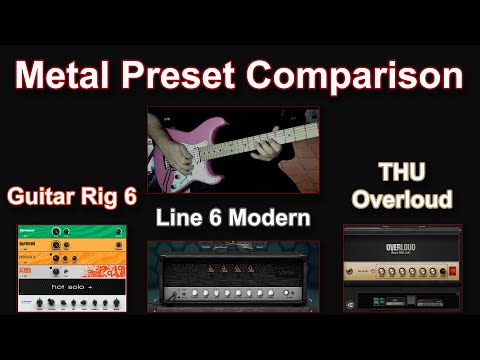 Metal Preset Comparaison : Guitar Rig 6 - Line 6 Modern - THU Overloud