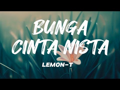 LEMON-T -BUNGA CINTA NISTA | @ezadiahezadi
