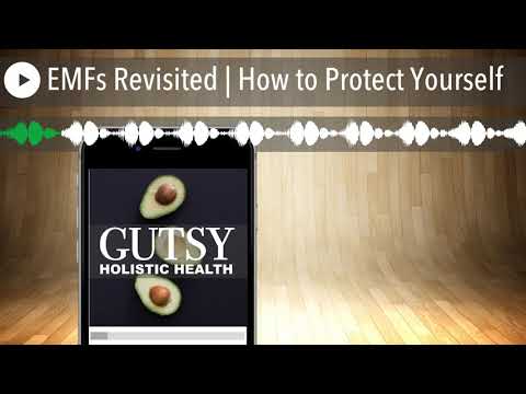 EMFs Revisited | How to Protect Yourself