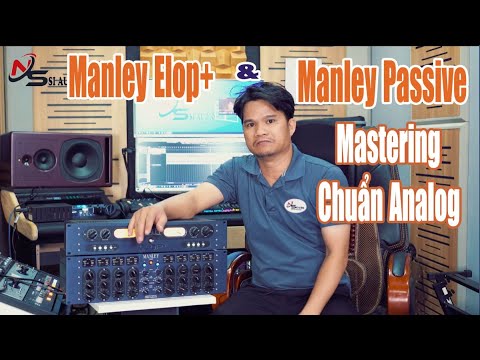 Manley Massive Passive + Manley elop+ Test Mastering chuẩn Analog