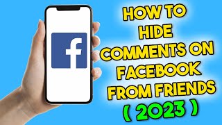 How to Hide Comments on Facebook from Friends (2023)